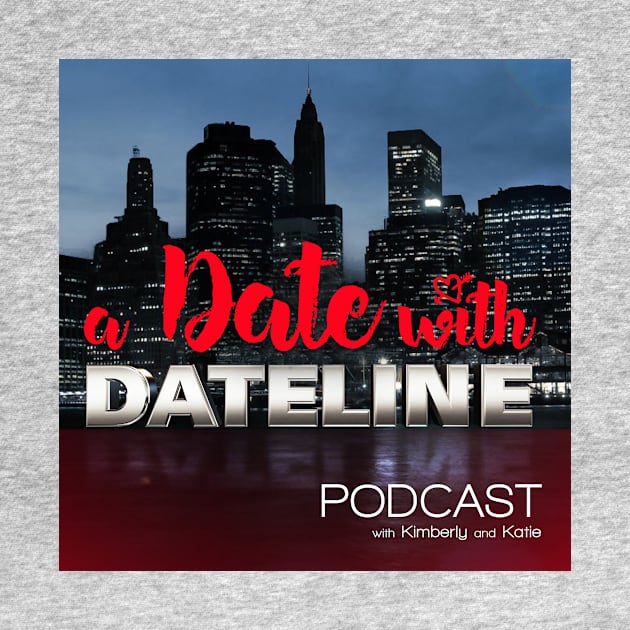 Official Podcast Logo! by A Date With Dateline Podcast